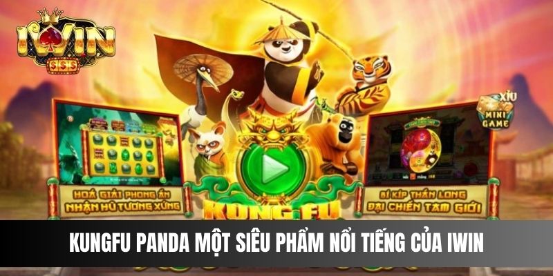 Kungfu Panda một siêu phẩm nổi tiếng của Iwin