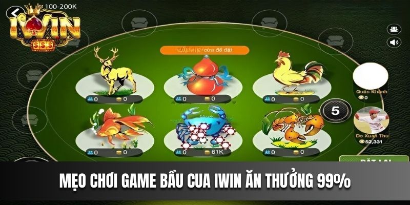 Mẹo chơi game Bầu Cua IWIN ăn thưởng 99%